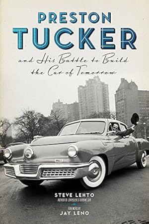 Seller image for Preston Tucker and His Battle to Build the Car of Tomorrow by Lehto, Steve [Paperback ] for sale by booksXpress