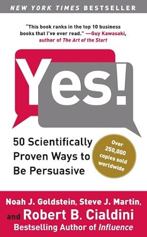 Imagen del vendedor de Yes!: 50 Scientifically Proven Ways to Be Persuasive by Goldstein Ph.D., Noah J., Martin, Steve J., Cialdini Ph.D., Robert [Paperback ] a la venta por booksXpress