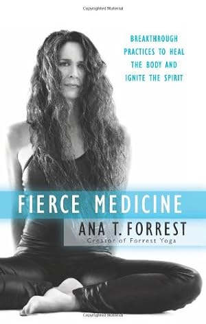 Seller image for Fierce Medicine: Breakthrough Practices to Heal the Body and Ignite the Spirit by Forrest, Ana T. [Paperback ] for sale by booksXpress