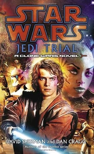 Seller image for Jedi Trial (Star Wars: Clone Wars Novel) by Sherman, David, Cragg, Dan [Mass Market Paperback ] for sale by booksXpress