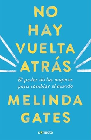 Immagine del venditore per No hay vuelta atrs / The Moment of Lift : El poder de las mujeres para cambiar el mundo / How Empowering Women Changes the World -Language: spanish venduto da GreatBookPrices