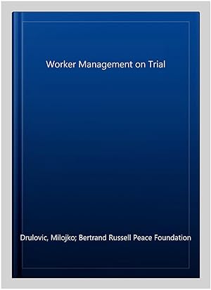 Seller image for Worker Management on Trial for sale by GreatBookPrices