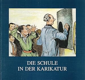 Bild des Verkufers fr Die Schule in der Karikatur. Fnf Jahrhunderte Pdagogik im Spiegel ihrer Kritiker (Schriftenreihe des Pdagogischen Museums der Universitt Bielefeld Band III). zum Verkauf von Paderbuch e.Kfm. Inh. Ralf R. Eichmann