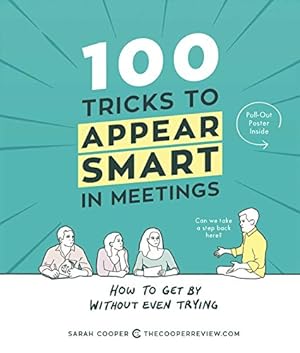 Seller image for 100 Tricks to Appear Smart in Meetings: How to Get By Without Even Trying by Cooper, Sarah [Paperback ] for sale by booksXpress