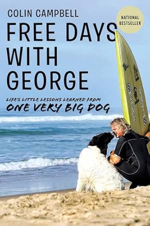 Seller image for Free Days With George: Learning Life's Little Lessons from One Very Big Dog by Campbell, Colin [Paperback ] for sale by booksXpress