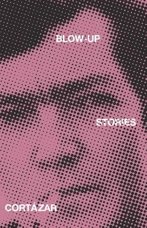 Seller image for Blow-Up: And Other Stories by Julio Cortazar [Paperback ] for sale by booksXpress