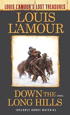 Seller image for Down the Long Hills (Louis L'Amour's Lost Treasures): A Novel by L'Amour, Louis [Mass Market Paperback ] for sale by booksXpress