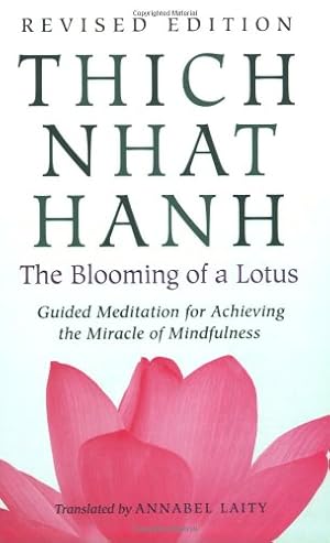 Seller image for The Blooming of a Lotus: Revised Edition of the Classic Guided Meditation for Achieving the Miracle of Mindfulness by Nhat Hanh, Thich [Paperback ] for sale by booksXpress