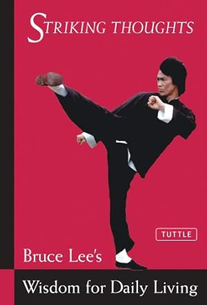 Seller image for Bruce Lee Striking Thoughts: Bruce Lee's Wisdom for Daily Living (Bruce Lee Library) by Lee, Bruce [Paperback ] for sale by booksXpress