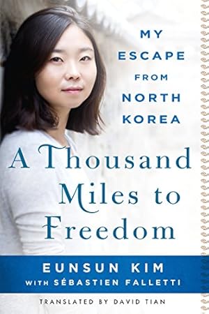 Bild des Verkufers fr A Thousand Miles to Freedom: My Escape from North Korea by Kim, Eunsun, Falletti, Sébastien [Paperback ] zum Verkauf von booksXpress