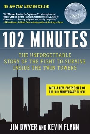 Seller image for 102 Minutes: The Unforgettable Story of the Fight to Survive Inside the Twin Towers by Dwyer, Jim, Flynn, Kevin [Paperback ] for sale by booksXpress