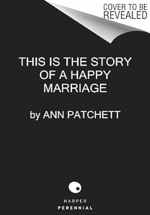 Seller image for This Is the Story of a Happy Marriage by Patchett, Ann [Paperback ] for sale by booksXpress
