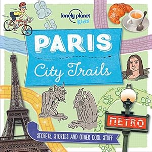 Imagen del vendedor de City Trails - Paris (Lonely Planet Kids) by Lonely Planet Kids, Greathead, Helen [Flexibound ] a la venta por booksXpress
