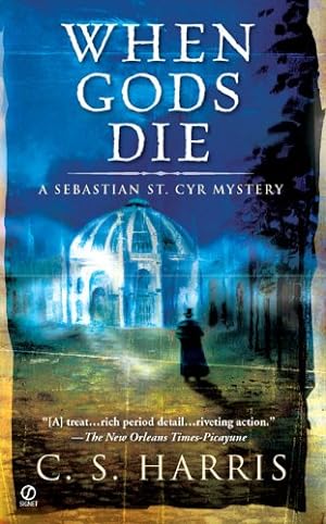 Immagine del venditore per When Gods Die: A Sebastian St. Cyr Mystery by Harris, C. S. [Mass Market Paperback ] venduto da booksXpress