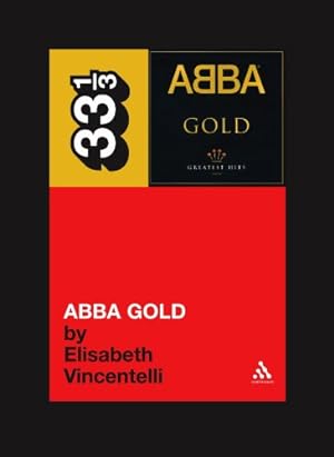 Seller image for Abba's Abba Gold (Thirty Three and a Third series) by Vincentelli, Elisabeth [Paperback ] for sale by booksXpress