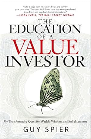 Seller image for The Education of a Value Investor: My Transformative Quest for Wealth, Wisdom, and Enlightenment by Spier, Guy [Hardcover ] for sale by booksXpress