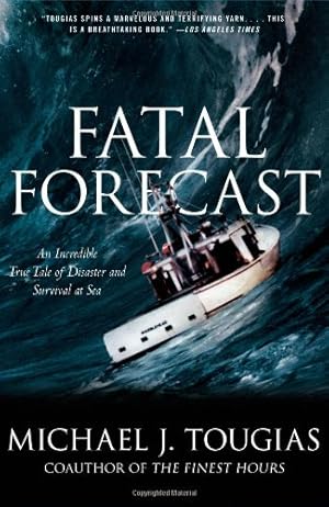 Seller image for Fatal Forecast: An Incredible True Tale of Disaster and Survival at Sea by Tougias, Michael J. [Paperback ] for sale by booksXpress