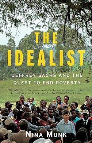 Imagen del vendedor de The Idealist: Jeffrey Sachs and the Quest to End Poverty by Munk, Nina [Paperback ] a la venta por booksXpress