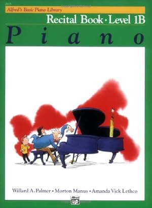 Imagen del vendedor de Alfred's Basic Piano Library: Piano Recital Book Level 1B by Willard Palmer, Morton Manus, Amanda Vick Lethco [Paperback ] a la venta por booksXpress