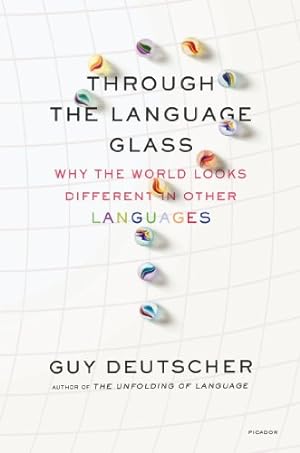Immagine del venditore per Through the Language Glass: Why the World Looks Different in Other Languages by Deutscher, Guy [Paperback ] venduto da booksXpress