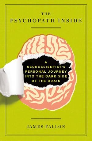 Imagen del vendedor de The Psychopath Inside: A Neuroscientist's Personal Journey into the Dark Side of the Brain by Fallon, James [Paperback ] a la venta por booksXpress