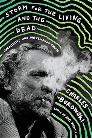 Seller image for Storm for the Living and the Dead: Uncollected and Unpublished Poems by Bukowski, Charles [Paperback ] for sale by booksXpress
