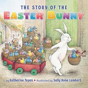 Seller image for The Story of the Easter Bunny Board Book by Tegen, Katherine [Board book ] for sale by booksXpress