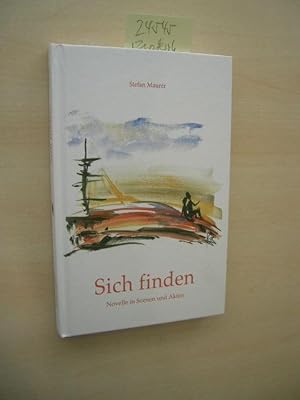 Seller image for Sich finden. ber die Kunst, sich selbst und einander zu finden. Novelle in Szenen und Akten. for sale by Klaus Ennsthaler - Mister Book