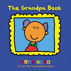 Imagen del vendedor de The Grandpa Book by Parr, Todd [Paperback ] a la venta por booksXpress