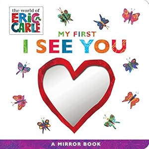 Immagine del venditore per My First I See You: A Mirror Book (The World of Eric Carle) by Carle, Eric [Board book ] venduto da booksXpress