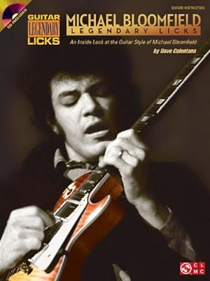 Seller image for Michael Bloomfield - Legendary Licks: An Inside Look at the Guitar Style of Michael Bloomfield (Guitar Legendary Licks) by Celentano, Dave, Bloomfield, Michael [Paperback ] for sale by booksXpress