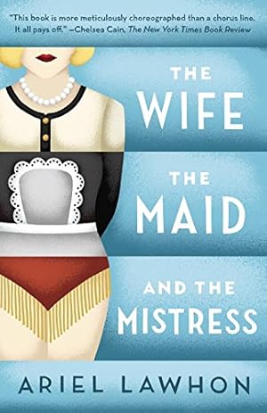 Imagen del vendedor de The Wife, the Maid, and the Mistress by Lawhon, Ariel [Paperback ] a la venta por booksXpress