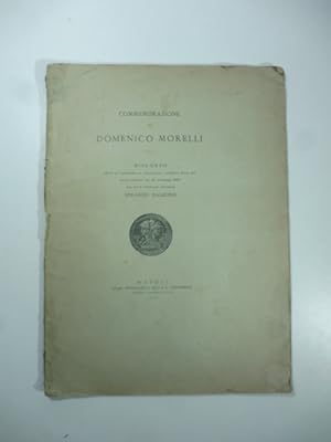 Commemorazione di Domenico Morelli. Discorso letto all'Accademia di Archeologia Lettere e Belle Arti