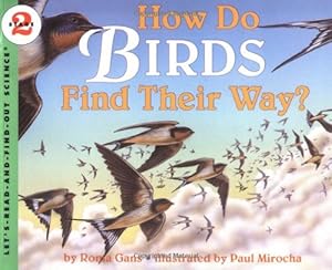 Immagine del venditore per How Do Birds Find Their Way? (Let's-Read-and-Find-Out Science 2) by Gans, Roma [Paperback ] venduto da booksXpress