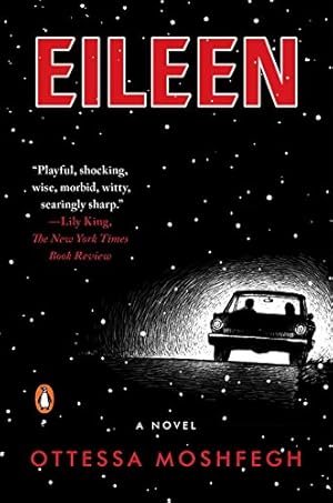 Seller image for Eileen: A Novel by Moshfegh, Ottessa [Paperback ] for sale by booksXpress