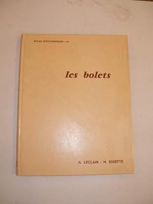 ATLAS MYCOLOGIQUES - II : LES BOLETS