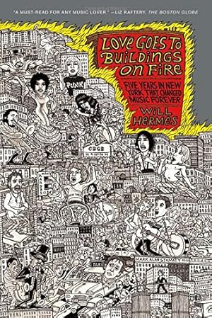 Seller image for Love Goes to Buildings on Fire: Five Years in New York That Changed Music Forever [Soft Cover ] for sale by booksXpress