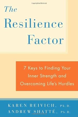 Imagen del vendedor de The Resilience Factor: 7 Keys to Finding Your Inner Strength and Overcoming Life's Hurdles by Reivich, Karen, Shatte Ph.D., Andrew [Paperback ] a la venta por booksXpress
