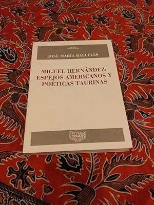 Seller image for Miguel Hernndez: espejos americanos y poeticas taurinas for sale by Llibreria Fnix