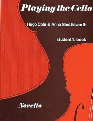 Immagine del venditore per Playing the Cello: Student's Book by Shuttleworth, Anna, Cole, Hugo [Paperback ] venduto da booksXpress