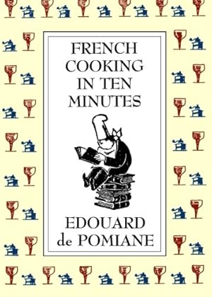 Bild des Verkufers fr French Cooking in Ten Minutes: Adapting to the Rhythm of Modern Life (1930) by de Pomiane, Edouard [Paperback ] zum Verkauf von booksXpress