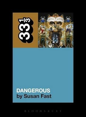 Image du vendeur pour Michael Jackson's Dangerous (33 1/3) by Fast, Susan [Paperback ] mis en vente par booksXpress