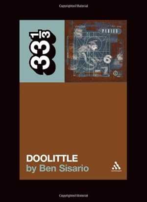 Imagen del vendedor de The Pixies' Doolittle (33 1/3) by Sisario, Ben [Paperback ] a la venta por booksXpress