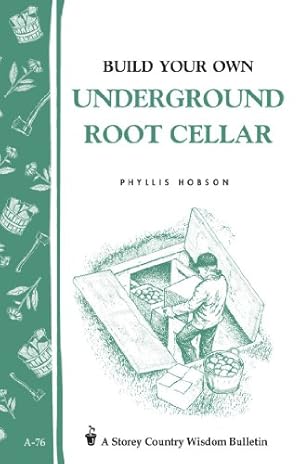 Seller image for Build Your Own underground Root Cellar by Hobson, Phyllis [Paperback ] for sale by booksXpress