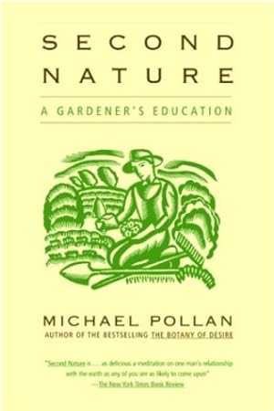 Seller image for Second Nature: A Gardener's Education by Michael Pollan [Paperback ] for sale by booksXpress