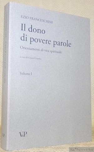 Immagine del venditore per Il dono di povere parole. Orientamenti di vita spirituale. A cura di Grazio Giamba. Volume I. venduto da Bouquinerie du Varis