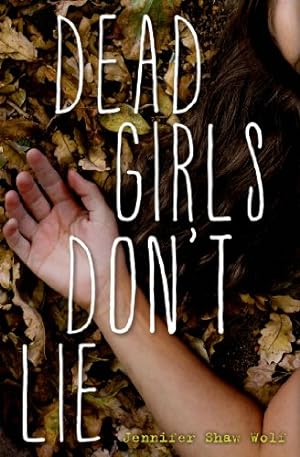 Seller image for Dead Girls Don't Lie by Wolf, Jennifer Shaw [Paperback ] for sale by booksXpress