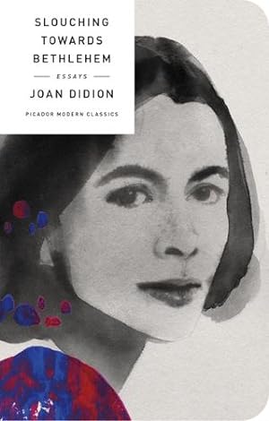 Seller image for Slouching Towards Bethlehem: Essays (Picador Modern Classics) by Didion, Joan [Hardcover ] for sale by booksXpress