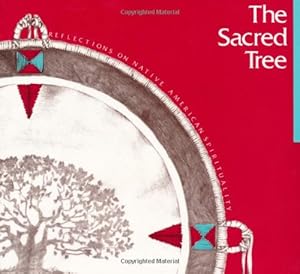 Seller image for Sacred Tree: Reflections on Native American Spirituality by Michael Bopp, Judie Bopp, Lee Brown, Phil Lane Jr. [Paperback ] for sale by booksXpress