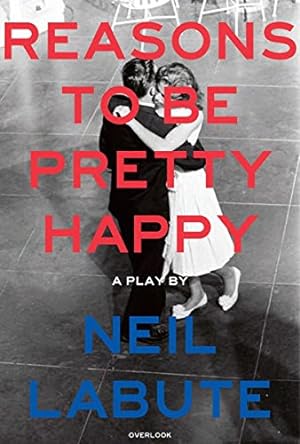 Seller image for Reasons to Be Pretty Happy: A Play by LaBute, Neil [Paperback ] for sale by booksXpress